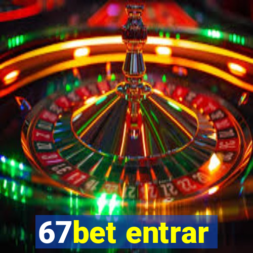 67bet entrar